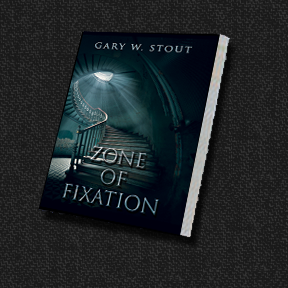 Zone of Fixation by Gary W. Stout